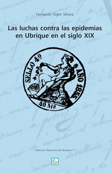 Las luchas contra las epidemias en Ubrique en el siglo XIX: nuevo libro a la venta en junio