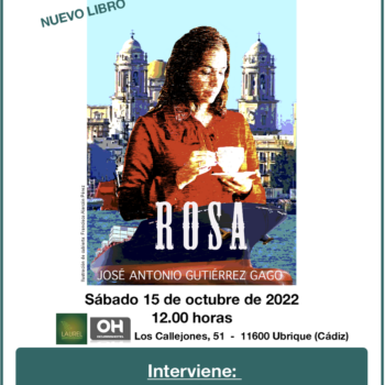 La segunda edición de <i>Rosa</i>, primera novela del ubriqueño José Antonio Gutiérrez Gago, se presenta el 15 de octubre en El Laurel